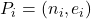 P_i=(n_i,e_i)